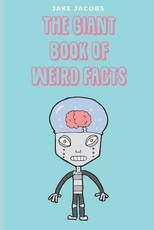 The Giant Book of Weird Facts