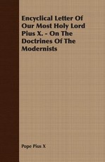 Encyclical Letter of Our Most Holy Lord Pius X. - On the Doctrines of the Modernists