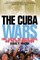 The Cuba Wars