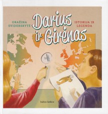 Darius ir Girėnas. Istorija ir legenda