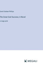 The Great God Success; A Novel