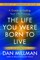 The Life You Were Born to Live (Revised 25th Anniversary Edition)