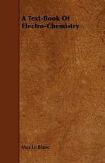 A Text-Book of Electro-Chemistry