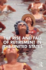 The Rise and Fall of Retirement in the United States