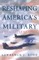 Reshaping America's Military