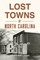 Lost Towns of North Carolina
