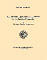 RLG Military Operations and Activities in the Laotian Panhandle (U.S. Army Center for Military History Indochina Monograph series)