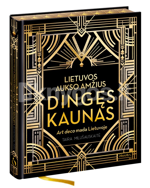 LIETUVOS AUKSO AMŽIUS. Dingęs Kaunas. Pirmasis ART DECO paveldo