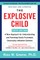 The Explosive Child [Sixth Edition]
