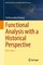 Functional Analysis with a Historical Perspective