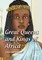 Great Queens and Kings of Africa Vol 1