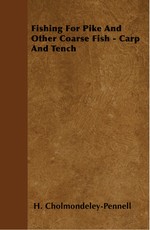 Fishing for Pike and Other Coarse Fish - Carp and Tench