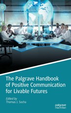The Palgrave Handbook of Positive Communication for Livable Futures