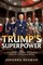 Trump's Superpower