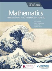Mathematics for the Ib Diploma: Applications and Interpretation SL