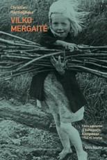 Vilko mergaitė. Tikra pabėgimo iš badaujančio Kionigsbergo 1946 m. istorija