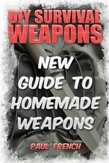 DIY Survival Weapons