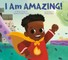 I Am Amazing!