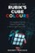 Joining up the Rubik's cube colours: Understanding the Rubik's cube by the Easiest Method