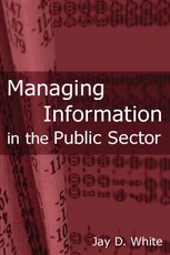 White, J: Managing Information in the Public Sector