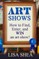 Art Shows - How to Find, Enter, and Win an Art Show!