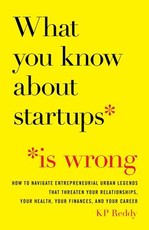 What You Know About Startups Is Wrong