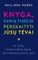 Knyga, kurią turėjo perskaityti jūsų tėvai (o jūsų vaikai džiaugsis, jei perskaitysite jūs)