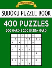 Sudoku Puzzle Book, 400 Puzzles, 200 Hard and 200 Extra Hard