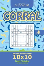 Sudoku Corral - 200 Hard to Master Puzzles 10x10 (Volume 8)