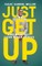 Just Get Up