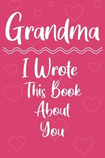 Grandma I Wrote This Book About You