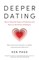Deeper Dating