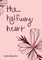 The Halfway Heart