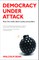 Democracy Under Attack