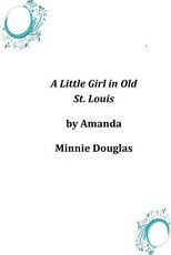 A Little Girl in Old St. Louis