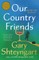 Our Country Friends