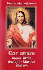 Cor unum: viena širdis Jėzaus ir Marijos širdyse