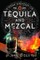A Dark History of Tequila and Mezcal