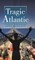Tragic Atlantic