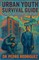 Urban Youth Survival Guide