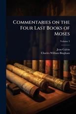 Commentaries on the Four Last Books of Moses