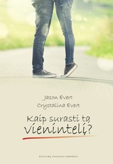 Kaip surasti tą vienintelį? 21 paslaptis moterims Kaip surasti tą vienintelį? 21 paslaptis moterims