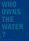 Who Owns the Water?