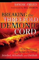 Breaking the Threefold Demonic Cord