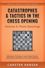 Catastrophes & Tactics in the Chess Opening - Volume 3