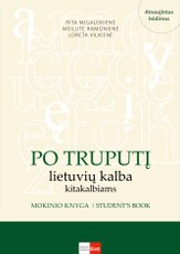 Po truputį: lietuvių kalba kitakalbiams. Mokinio knyga