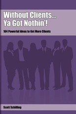 Without Clients...Ya Got Nothin'!
