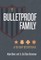 Bulletproof Family