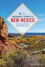 Backroads & Byways of New Mexico: Drives, Day Trips, and Weekend Excursions (First)  (Backroads & Byways)