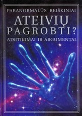 Ateivių pagrobti? Atsitikimai ir argumentai